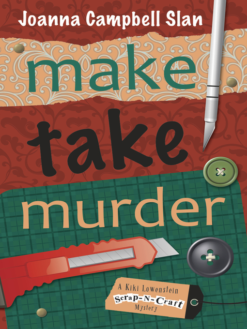 Title details for Make, Take, Murder by Joanna Campbell Slan - Available